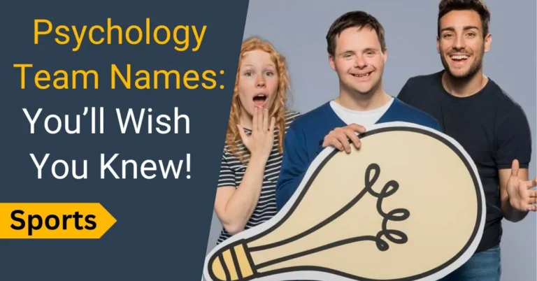 260+ Psychology Team Names You’ll Wish You Knew!