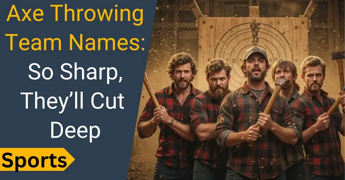 Axe throwing team names