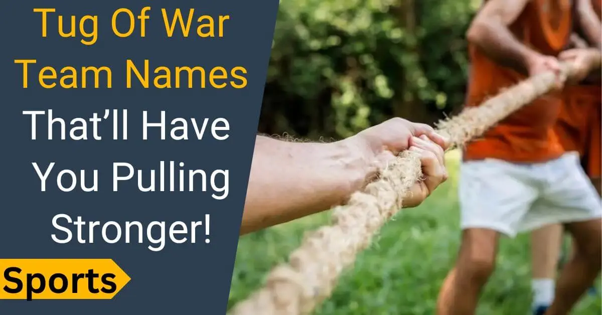 Tug Of War team names