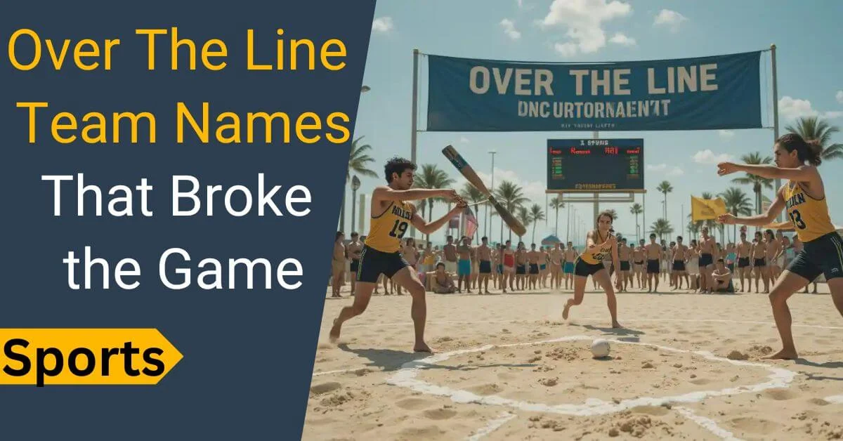 Over The Line Team Names