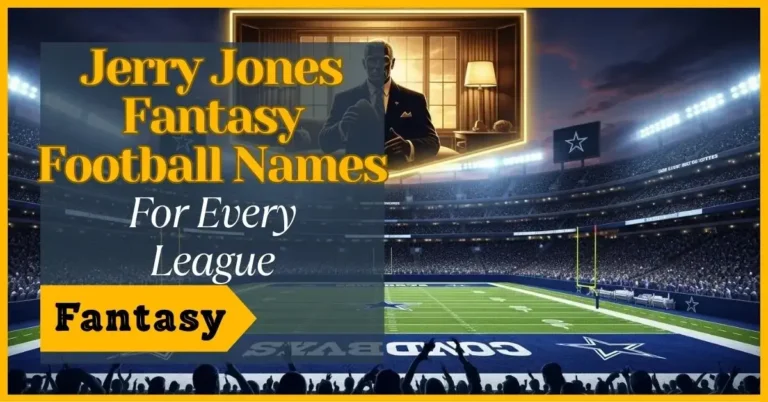 Jerry Jones fantasy football names suitable for different league formats.
